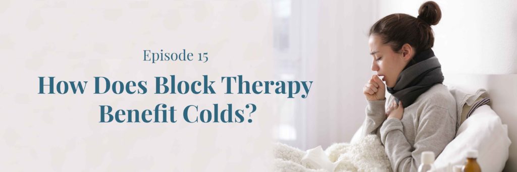 how-does-block-therapy-benefit-colds-the-fascia-masters-episode-15